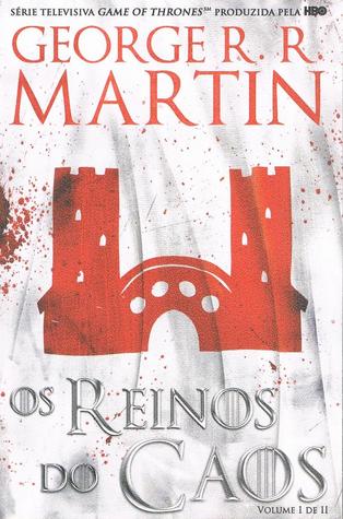 Os Reinos do Caos, Volume I de II (As Crónicas de Gelo e Fogo, #19)