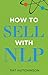 How to Sell with NLP: The Powerful Way to Guarantee Your Sales Success