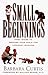 Small Beginnings  by Barbara Curtis