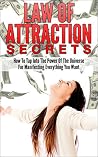 Law Of Attraction Secrets: How To Tap Into The Power Of The Universe For Manifesting Everything You Want (Spirituality, Personal Growth, Self-Help) Law Of Attraction Secrets: How To Tap Into The Power Of The Universe For Manifesting Everything You Want (Spirituality, Personal Growth, Self-Help)