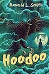 Hoodoo by Ronald L.  Smith