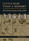 Little Else Than a Memory: Purdue Students Search for the Class of 1904 (The Founders Series)
