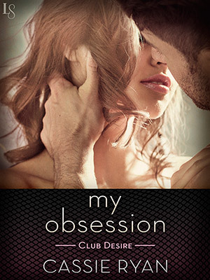 My Obsession (Club Desire, #1)