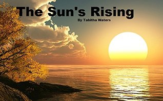 The Sun's Rising (Kindle Edition)