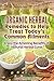 Organic Herbal Remedies to Help Treat Today’s Common Ailments: Enjoy the Amazing Benefits of Natural Herbal Cures