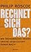 Rechnet sich das? by Philip Roscoe