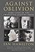 Against Oblivion: Some Lives of the Twentieth-Century Poets