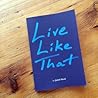 Live Like That