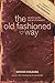 The Old Fashioned Way by Ginger Kolbaba