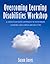 Overcoming Learning Disabilities Workshop: A Chrisitian Based Approach to Overcoming Learning Challenges and Bullying