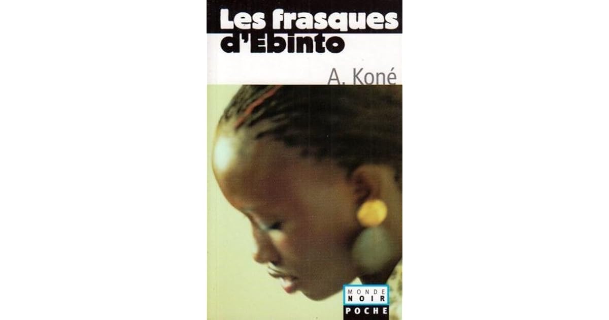 Les Frasques D Ebinto By Amadou Kon les-frasques-d-ebinto-by-amadou-kon