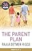 The Parent Plan Part 2 by Paula Detmer Riggs
