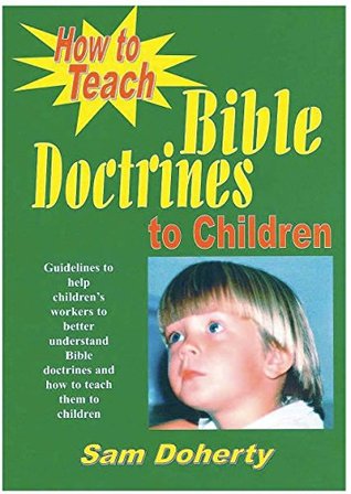 How to Teach Bible Doctrines to Children (Kindle Edition)