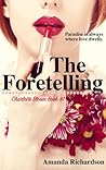 The Foretelling by Amanda   Richardson