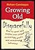 Growing Old Disgracefully