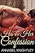 His & Her Confession: (First Time Younger Woman Steamy Older Man Backdoor Punishment Seduction)