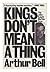 Kings don't mean a thing by Arthur  Bell