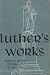 Luther's Works: Volume 27, Lectures on Galatians Chapters 5-6 (1535) and Chapters 1-6