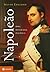 Napoleão: uma biografia política (Portuguese Edition)