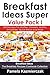 Breakfast Ideas Super Value Pack I – 500 Recipes For Waffles, Omelets, Muffins, Smoothies, Quick Bread and More (Breakfast Ideas - The Breakfast Recipes Cookbook Book 13)