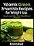 Vitamix Green Smoothie Recipes for Weight loss by Emma Reid