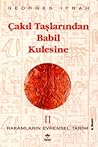 Çakıl Taşlarından Babil Kulesine (Rakamların Evrensel Tarihi, #2)