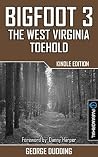 Bigfoot 3: The West Virginia Toehold Bigfoot 3: The West Virginia Toehold