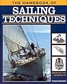 The Handbook of Sailing Techniques: Essential Skills and Professional Tips
