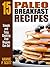 Paleo Breakfast Recipes: Quick and Easy Paleo Breakfast Recipes (Quick and Easy Cooking Series)