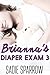 Brianna's Diaper Exam 3 (ABDL Age Play Medical BDSM Erotica)