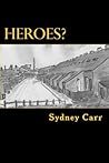 Heroes?: Four months of dramatic events that engulf one family in 1950s Ashington
