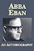 Abba Eban: An Autobiography