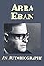 Abba Eban: An Autobiography