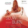Slow Burn by K. Bromberg