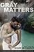 Gray Matters