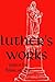 Lectures on Titus, Philemon, Hebrews (Luther's Works)