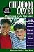 Childhood Cancer: A Parent's Guide to Solid Tumor Cancers