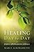 Healing Day by Day: Scriptu...