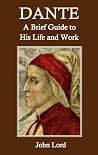 Dante: A Brief Guide to His Life and Work