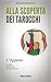 L'Appeso negli Arcani Maggiori dei Tarocchi: Simboli Significati e Corrispondenze (Alla scoperta dei Tarocchi Vol. 12) (Italian Edition)