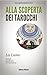 La Luna negli Arcani Maggiori dei Tarocchi: Simboli Significati e Corrispondenze (Alla scoperta dei Tarocchi Vol. 18) (Italian Edition)