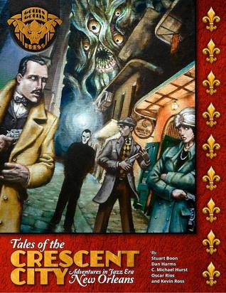 Tales of the Crescent City Adventures in Jazz Era New Orleans (Call of Cthulhu RPG)