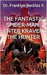 THE FANTASTIC SPIDER-MAN: ENTER KRAVEN THE HUNTER THE FANTASTIC SPIDER-MAN: ENTER KRAVEN THE HUNTER