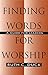 Finding Words for Worship: A Guide for Leaders