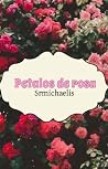 Pétalos de Rosa by Mar (SrMichaelis)