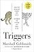 Triggers: Creating Behavior That Lasts--Becoming the Person You Want to Be