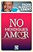 No mendigues amor (Spanish Edition)