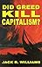 Did Greed Kill Capitalism?