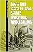 ABC's and 123's to Real Estate Investing: Wholesaling