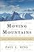 Moving Mountains by Paul L. King